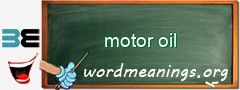 WordMeaning blackboard for motor oil